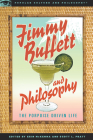 Jimmy Buffett and Philosophy: The Porpoise Driven Life (Popular Culture and Philosophy) Cover Image