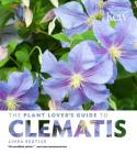 The Plant Lover's Guide to Clematis (The Plant Lover’s Guides) Cover Image