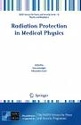 Radiation Protection in Medical Physics (NATO Science for Peace and Security Series B: Physics and Bi) Cover Image