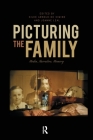 Picturing the Family: Media, Narrative, Memory By Silke Arnold-De Simine (Editor), Joanne Leal (Editor) Cover Image