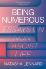 Being Numerous: Essays on Non-Fascist Life By Natasha Lennard Cover Image