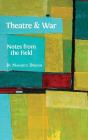 Theatre and War: Notes from the Field By Nandita Dinesh Cover Image