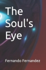 The Soul's Eye By Fernando Fernandez Cover Image