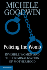 Policing the Womb By Michele Goodwin Cover Image