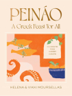 Peináo: A Greek Feast for All: Recipes to Feed Hungry Guests By Helena Moursellas, Vikki Moursellas Cover Image