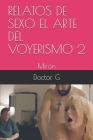 Relatos de Sexo El Arte del Voyerismo 2: Mirón Cover Image