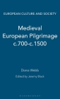 Medieval European Pilgrimage C.700-C.1500 (European Culture and Society #18) Cover Image