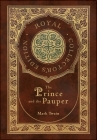 The Prince and the Pauper (Royal Collector's Edition) (Case Laminate Hardcover with Jacket) By Mark Twain Cover Image