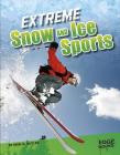 Extreme Snow and Ice Sports (Sports to the Extreme) By Erin K. Butler Cover Image