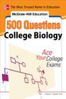 McGraw-Hill Education 500 College Biology Questions: Ace Your College Exams By Robert Stewart Cover Image