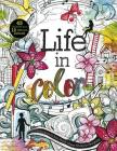 Life in Color: A Coloring Book for Bold, Bright, Messy Works-In-Progress By Courtney Autumn Martin (Illustrator), Katie Abey (Illustrator), Jack Kasprzak (Illustrator) Cover Image