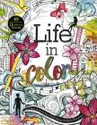 Life in Color: A Coloring Book for Bold, Bright, Messy Works-In-Progress Cover Image