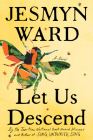 Let Us Descend By Jesmyn Ward Cover Image