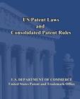 US Patent Laws and Consolidated Patent Rules By U. S. Department of Commerce Cover Image