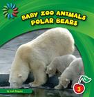 Polar Bears (21st Century Basic Skills Library: Baby Zoo Animals) By Josh Gregory Cover Image