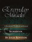 Everyday Miracles: Workbook By Julia a. Royston Cover Image