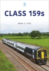 Class 159 (Britain's Railways) By Mark V. Pike Cover Image