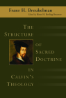 The Structure of Sacred Doctrine in Calvin's Theology Cover Image