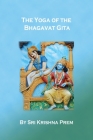 The Yoga of the Bhagavat Gita By Krishna Prem Cover Image
