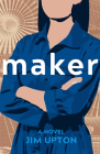 Maker (Baraka Fiction) By Jim Upton Cover Image