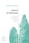 Justice In-Between: A Study of Intermediate Criminal Verdicts (Oxford Monographs on Criminal Law and Justice) By Federico Picinali Cover Image