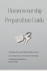 Homeownership Preparation Guide By Tashana Branch Cover Image