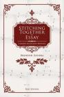 Stitching Together an Essay: A Guide to College Writing By Brendon Zatirka Cover Image