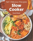 365 Delicious Slow Cooker Recipes: Home Cooking Made Easy with Slow Cooker Cookbook! By Carol Reed Cover Image