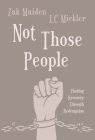 Not Those People: Finding Recovery Through Redemption Cover Image