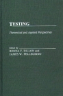 Testing: Theoretical and Applied Perspectives (Contributions in Economics and) By Unknown, Ronna F. Dillon (Editor), James W. Pellegrino (Editor) Cover Image