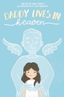 Daddy Lives In Heaven By Mary Kubeny, Anastasia Honcharenko (Illustrator) Cover Image