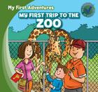 My First Trip to the Zoo (My First Adventures) By Katie Kawa, Jessica Livingston (Illustrator) Cover Image