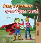 Being a Superhero (English Bengali Bilingual Children's Book) By Liz Shmuilov, Kidkiddos Books Cover Image