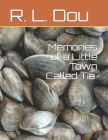 'Memories of a Little Town Called Tia By R. L. Dou, Ro' Lin Dou Cover Image