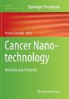 Cancer Nanotechnology: Methods and Protocols (Methods in Molecular Biology #1530) By Reema Zeineldin (Editor) Cover Image