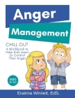 Chill Out: A Workbook to Help Kids Learn to Control Their Anger (Helping Kids Heal #1) By Erainna Winnett Cover Image
