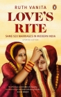 Love's Rite: Same-Sex Marriages in Modern India By Vanita Ruth Cover Image
