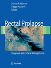 Rectal Prolapse: Diagnosis and Clinical Management By Donato F. Altomare (Editor), Filippo Pucciani (Editor) Cover Image