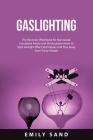 Gaslighting: The Recovery Workbook for Narcissistic Emotional Abuse and Manipulation How to Spot Gaslight Effect Techniques and Sta Cover Image