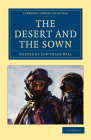 The Desert and the Sown (Cambridge Library Collection - Travel) Cover Image