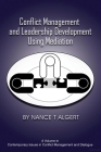 Conflict Management and Leadership Development Using Mediation By Nance T. Algert Cover Image