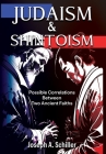 Judaism & Shintoism - Possible Correlations Between Two Ancient Faiths By Joseph A. Schiller, Morgan Giuge (Cover Design by), Nick J. Stead (Editor) Cover Image