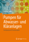 Pumpen Für Abwasser- Und Kläranlagen: Auslegung Und Praxisbeispiele By Dominik Surek Cover Image