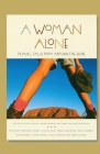 A Woman Alone: Travel Tales from Around the Globe (Adventura Books) Cover Image