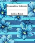 Composition Notebook College Ruled: 100 Pages - 7.5 x 9.25 Inches - Paperback - Blue Flowers Design Cover Image