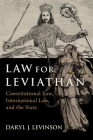 Law for Leviathan: Constitutional Law, International Law, and the State Cover Image