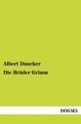 Die Brüder Grimm By Albert Duncker Cover Image