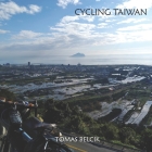 Cycling Taiwan: Bicycle Taiwan's Cycling Route No. 1, the route of choice to circumnavigate the island. Nowhere else you can say 