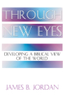 Through New Eyes: Developing a Biblical View of the World Cover Image