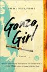 Gonzo Girl: A Novel By Cheryl Della Pietra Cover Image